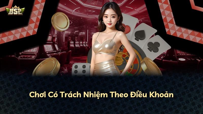 Chơi Có Trách Nhiệm Theo Điều Khoản