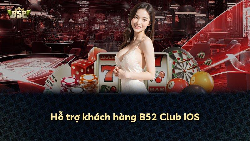 Hỗ trợ khách hàng B52 Club iOS