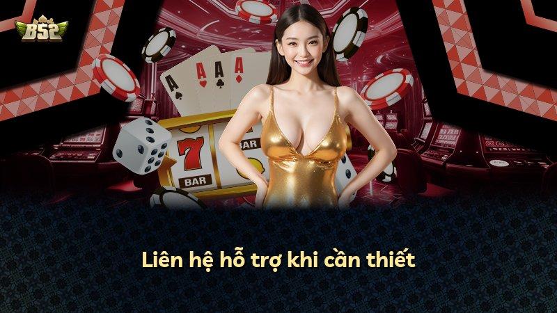Liên hệ hỗ trợ khi cần thiết