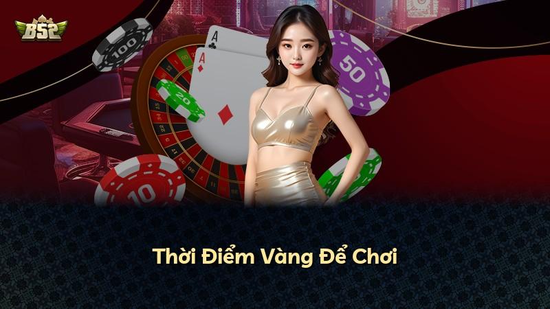 Thời Điểm Vàng Để Chơi